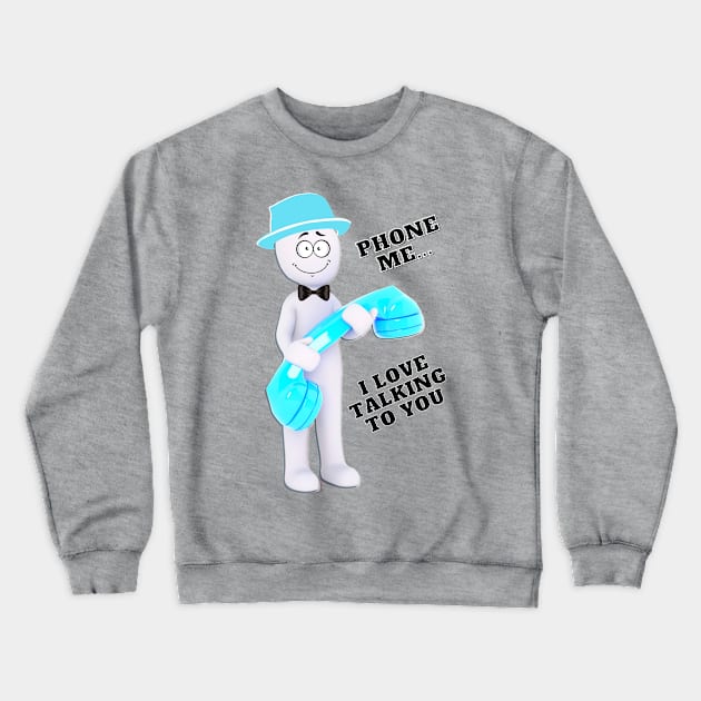 Phone me... I love talking to you - turquoise hat & phone Crewneck Sweatshirt by Blue Butterfly Designs 